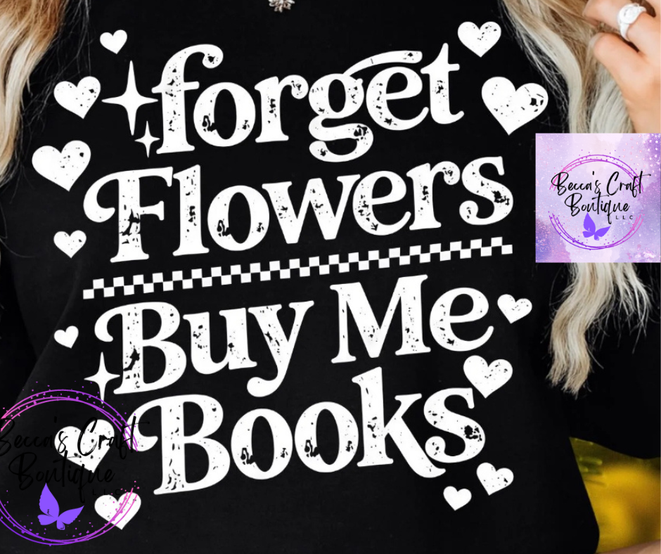 Forget flowers buy me books valentines day sweatshirt