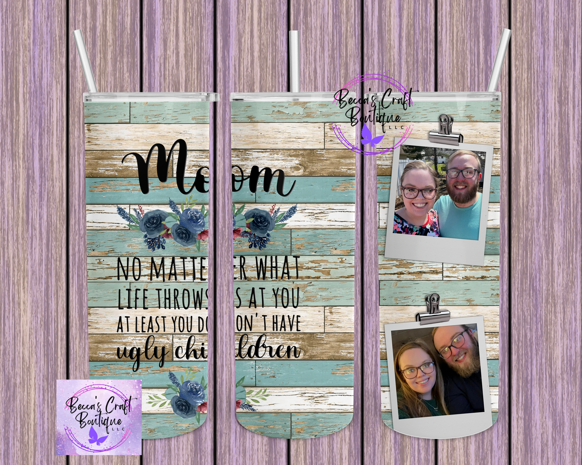 Mom at least you don't have Ugly children custom photo Tumbler