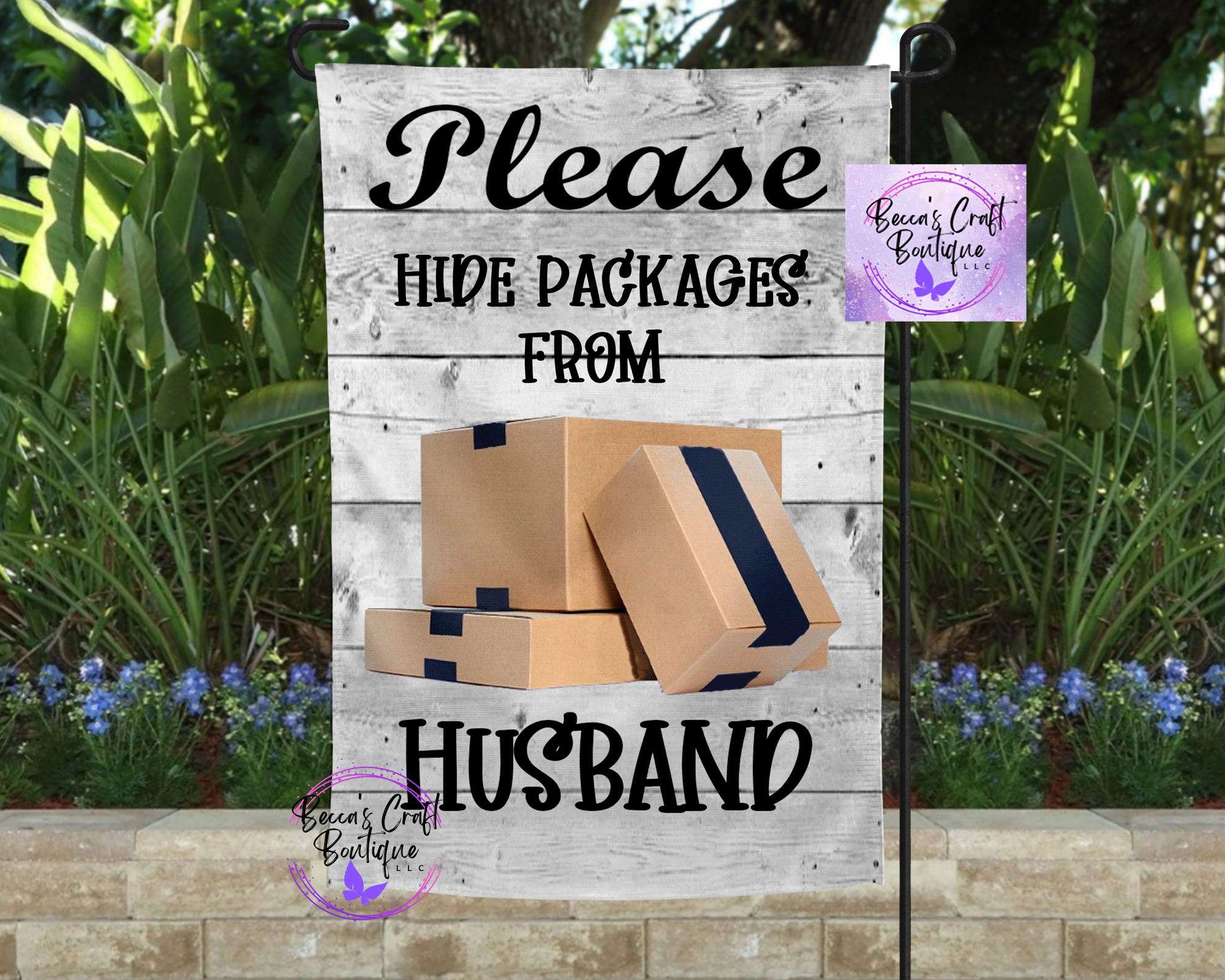 Please hide packages from husband garden flag