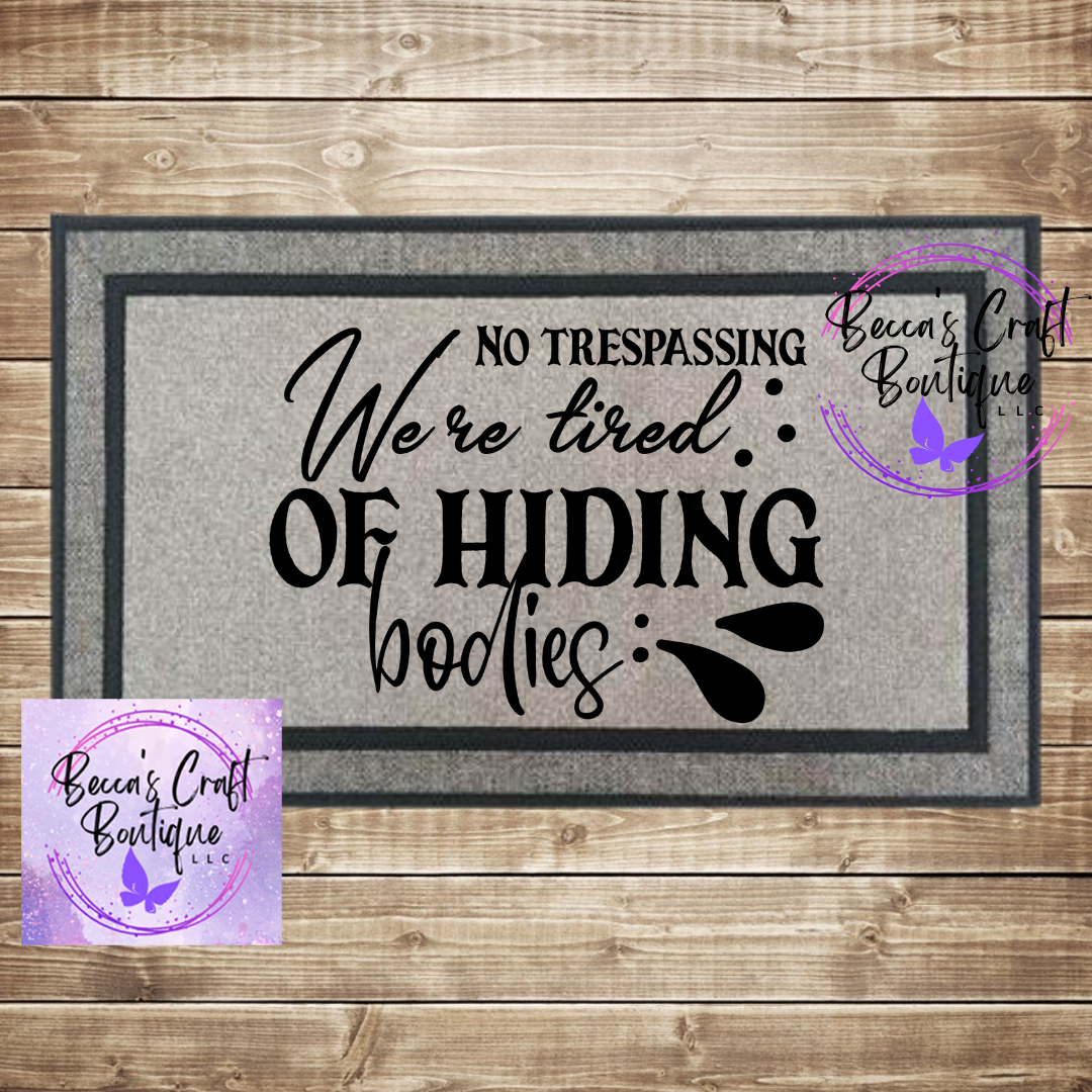 Tired of hiding bodies doormat