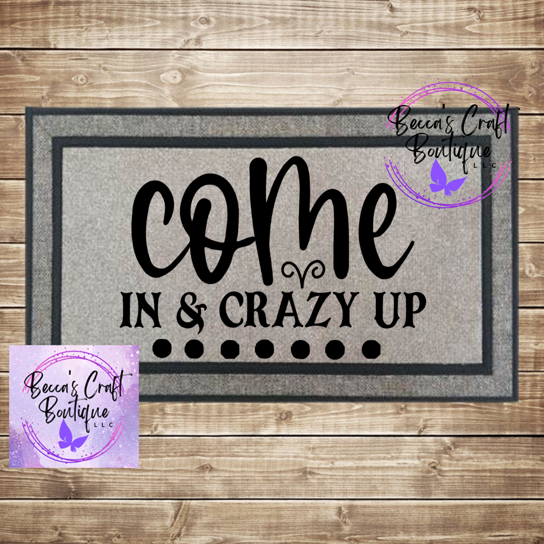 Come in and crazy up doormat