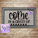 Come in and crazy up doormat