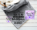 This is my Baseball watching blanket