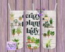 Crazy plant lady tumbler